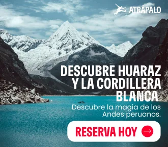 Descubre Huaraz y la Cordillera Blanca